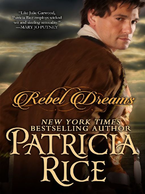 Title details for Rebel Dreams by Patricia Rice - Available